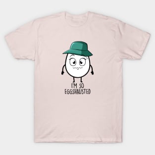 I'm So Eggshaused T-Shirt